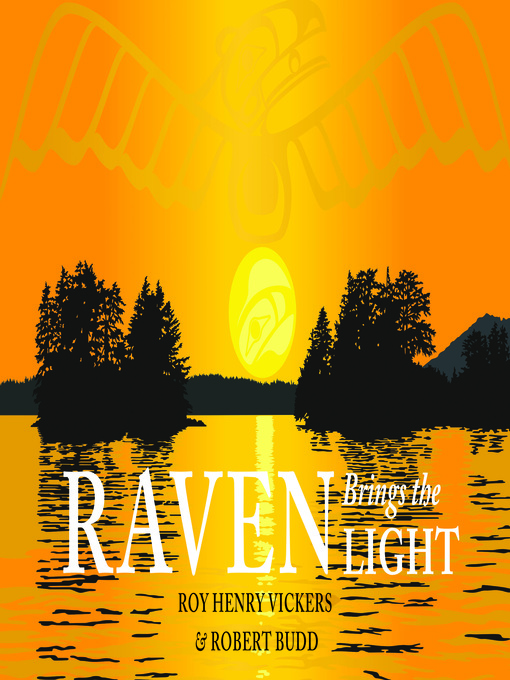 Title details for Raven Brings the Light by Roy Henry Vickers - Available